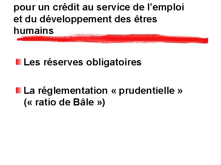 pour un crédit au service de l’emploi et du développement des êtres humains Les