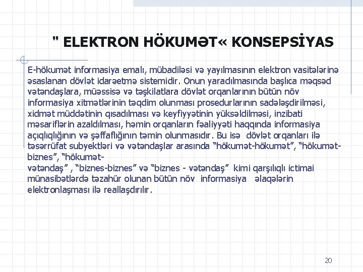 " ELEKTRON HÖKUMƏT « KONSEPSİYAS E-hökumət informasiya emalı, mübadiləsi və yayılmasının elektron vasitələrinə əsaslanan