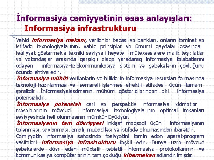 İnformasiya cəmiyyətinin əsas anlayışları: Informasiya infrastrukturu Vahid informasiya məkanı, verilənlər bazası və bankları, onların