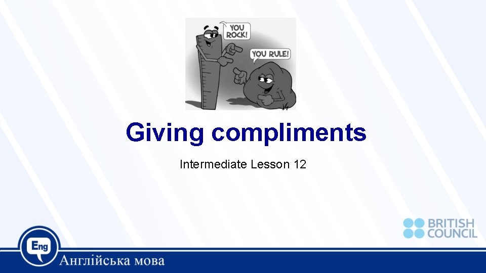 Giving compliments Intermediate Lesson 12 