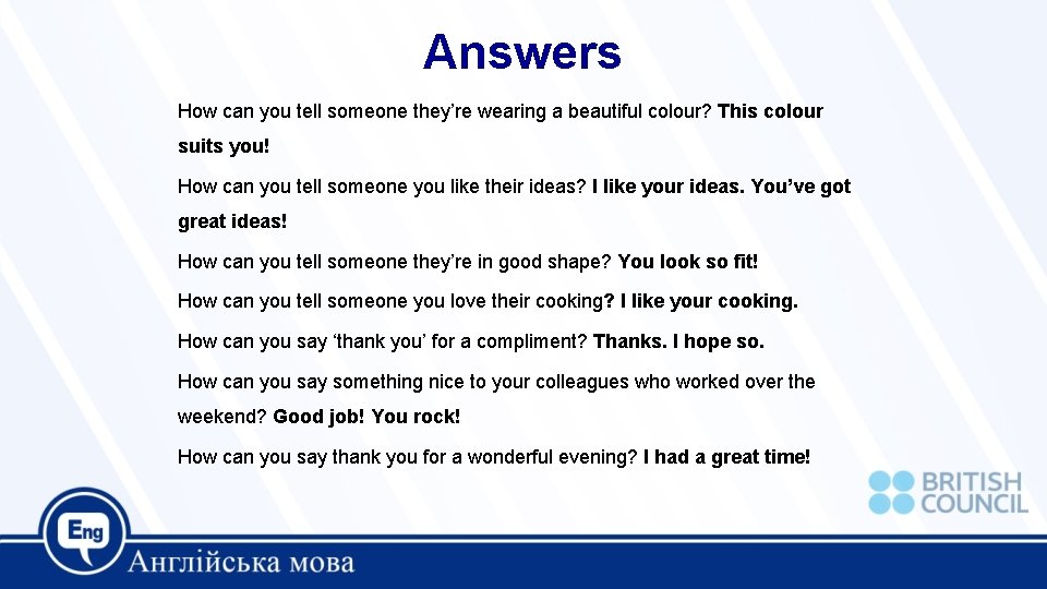 Answers How can you tell someone they’re wearing a beautiful colour? This colour suits