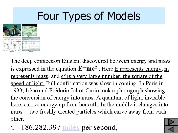 Four Types of Models The deep connection Einstein discovered between energy and mass is