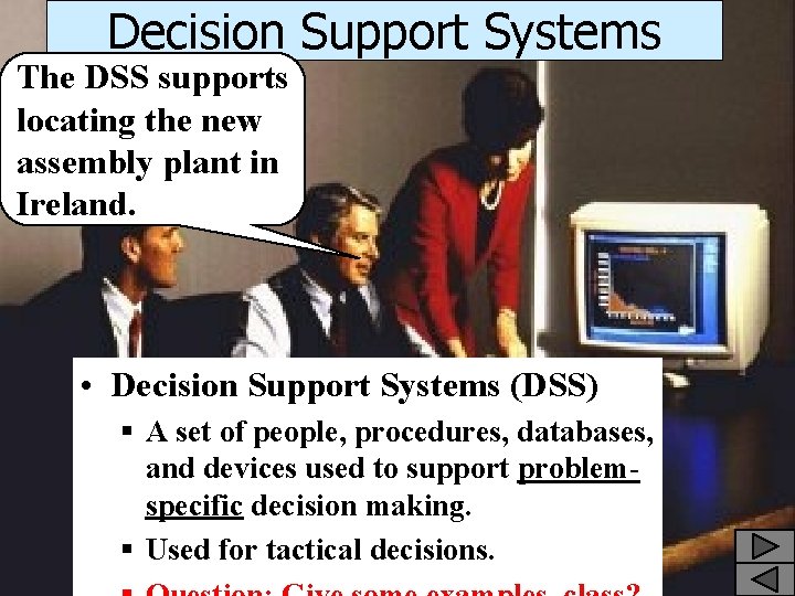 Decision Support Systems The DSS supports locating the new assembly plant in Ireland. •