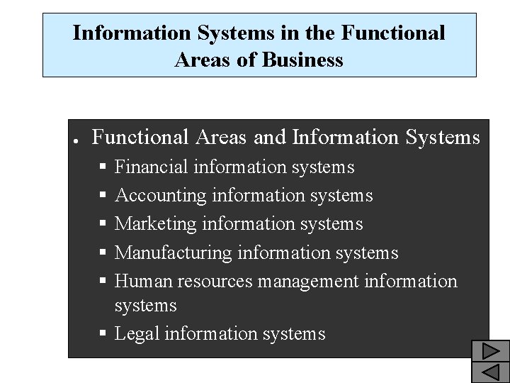 Information Systems in the Functional Areas of Business l Functional Areas and Information Systems