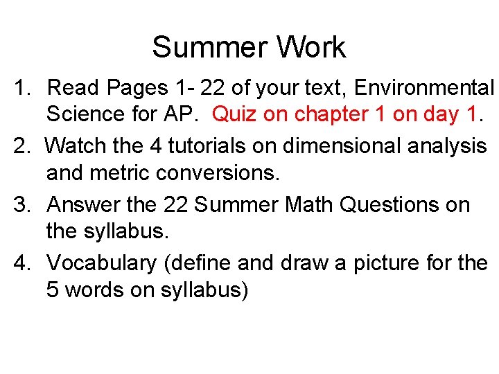 Summer Work 1. Read Pages 1 - 22 of your text, Environmental Science for