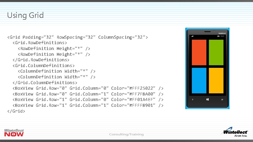 Using Grid <Grid Padding="32" Row. Spacing="32" Column. Spacing="32"> <Grid. Row. Definitions> <Row. Definition Height="*"