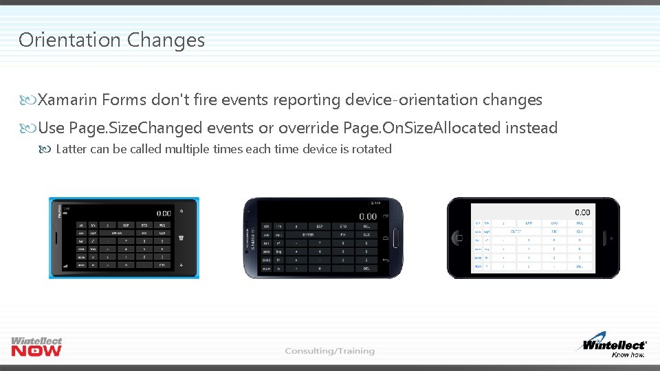 Orientation Changes Xamarin Forms don't fire events reporting device-orientation changes Use Page. Size. Changed