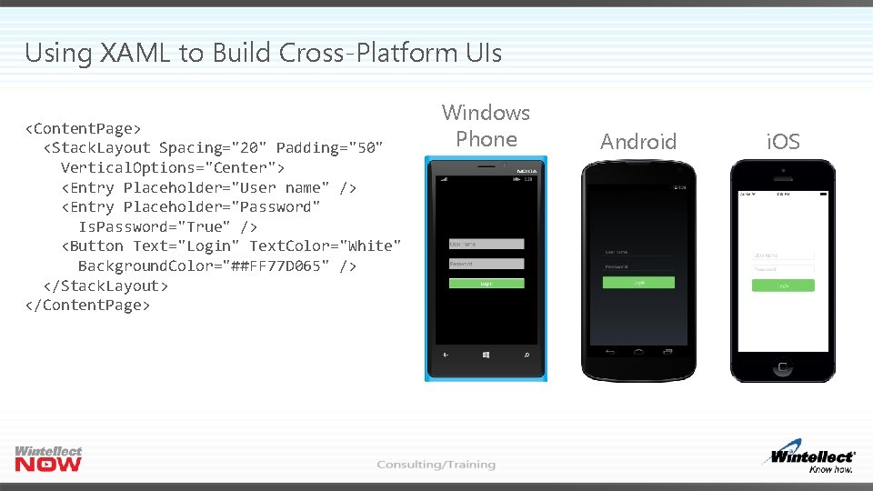 Using XAML to Build Cross-Platform UIs <Content. Page> <Stack. Layout Spacing="20" Padding="50" Vertical. Options="Center">