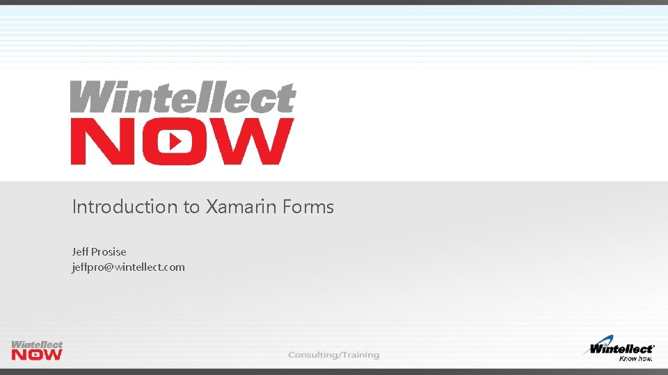 Introduction to Xamarin Forms Jeff Prosise jeffpro@wintellect. com 