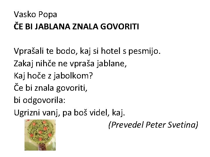 Vasko Popa ČE BI JABLANA ZNALA GOVORITI Vprašali te bodo, kaj si hotel s