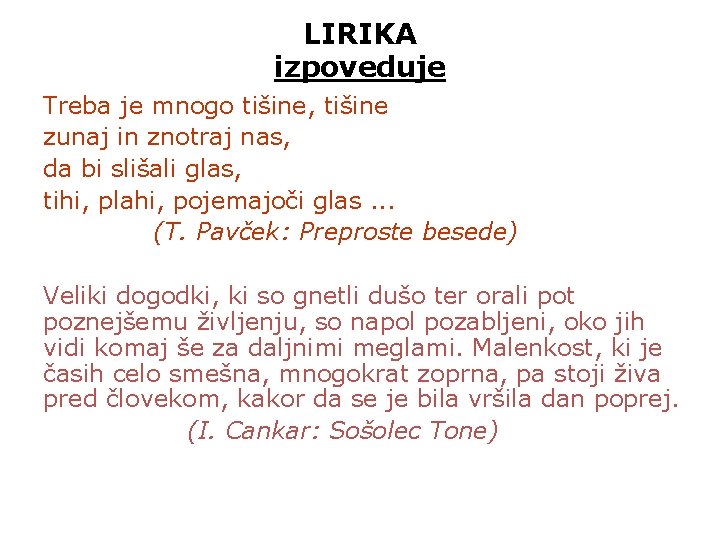 LIRIKA izpoveduje Treba je mnogo tišine, tišine zunaj in znotraj nas, da bi slišali