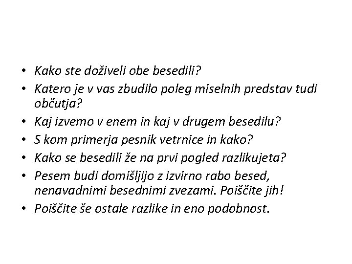 • Kako ste doživeli obe besedili? • Katero je v vas zbudilo poleg • Kako ste doživeli obe besedili? • Katero je v vas zbudilo poleg