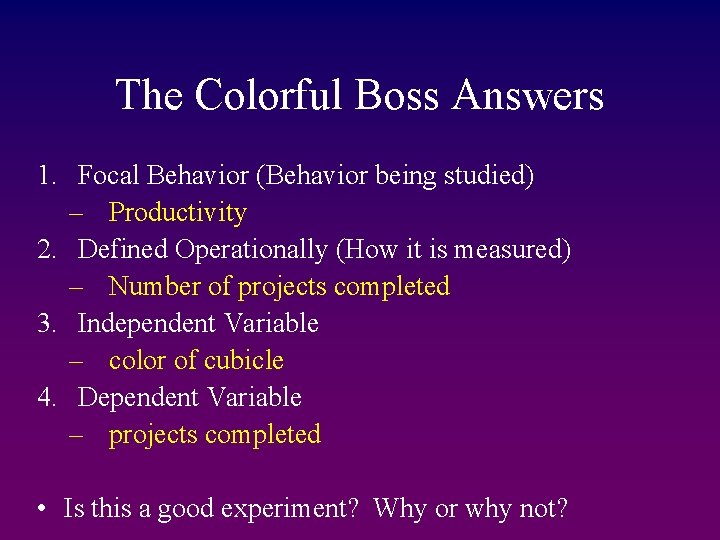 The Colorful Boss Answers 1. Focal Behavior (Behavior being studied) – Productivity 2. Defined