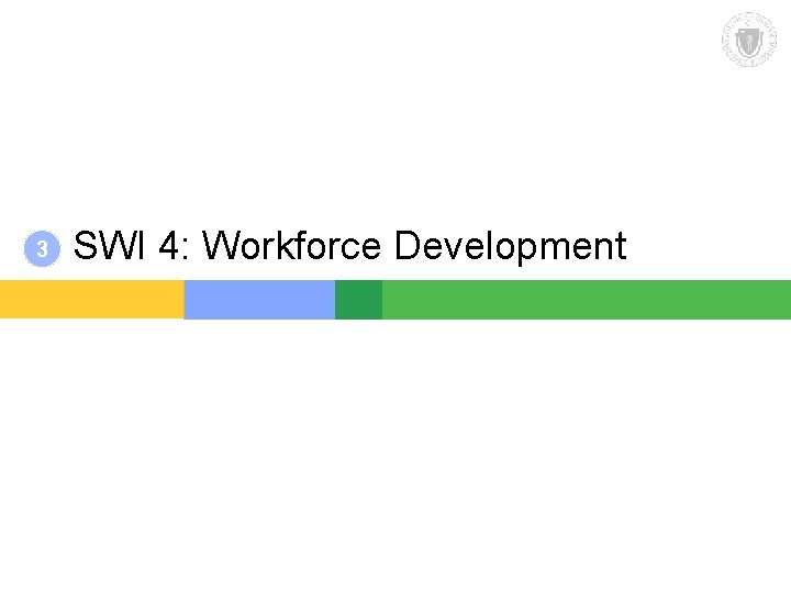 3 SWI 4: Workforce Development 3 SWI 4: Workforce Development