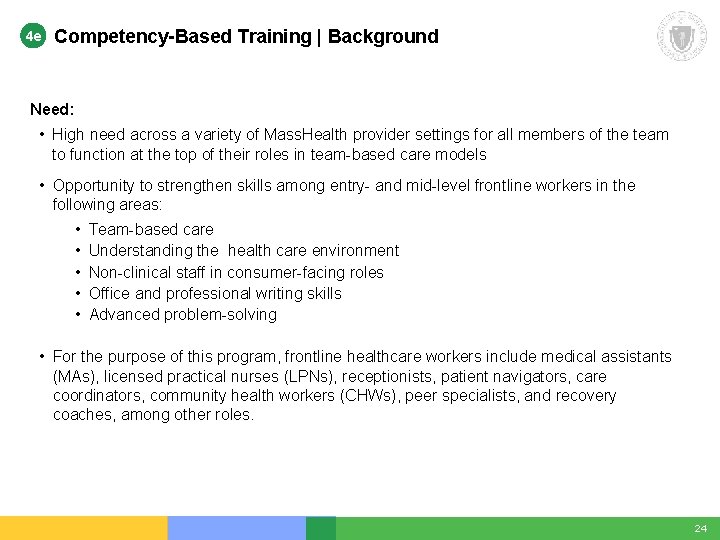 4 e Competency-Based Training | Background Need: • High need across a variety of 4 e Competency-Based Training | Background Need: • High need across a variety of