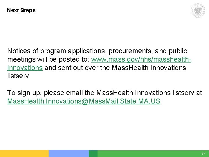 Next Steps Notices of program applications, procurements, and public meetings will be posted to: Next Steps Notices of program applications, procurements, and public meetings will be posted to: