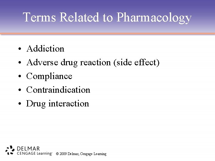 Chapter 15 Diagnostic Procedures and Pharmacology 2009 Delmar