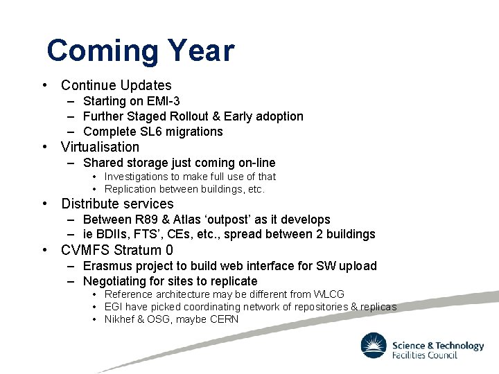 Coming Year • Continue Updates – Starting on EMI-3 – Further Staged Rollout &