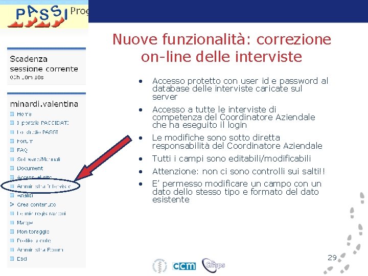 Nuove funzionalità: correzione on-line delle interviste • Accesso protetto con user id e password