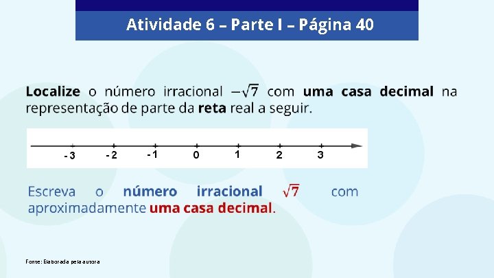 Atividade 6 – Parte I – Página 40 Fonte: Elaborada pela autora 