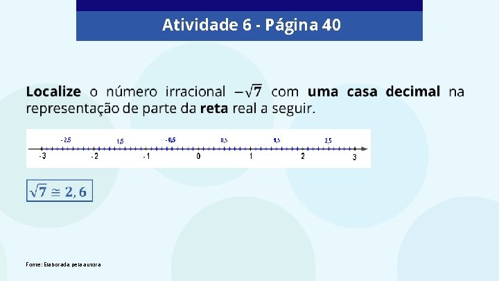 Atividade 6 - Página 40 Fonte: Elaborada pela autora 