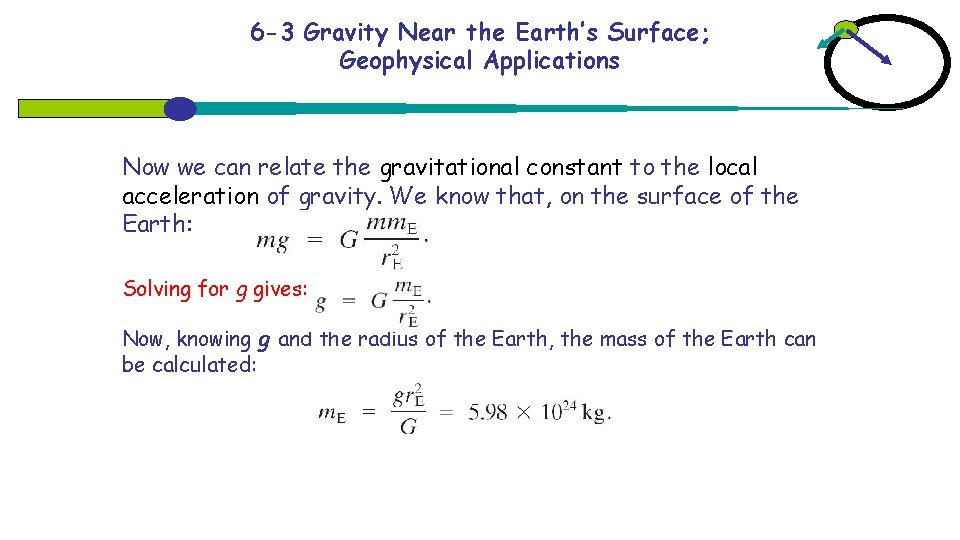 6 -3 Gravity Near the Earth’s Surface; Geophysical Applications Now we can relate the