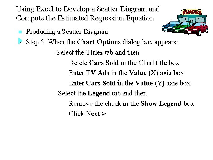 Using Excel to Develop a Scatter Diagram and Compute the Estimated Regression Equation n