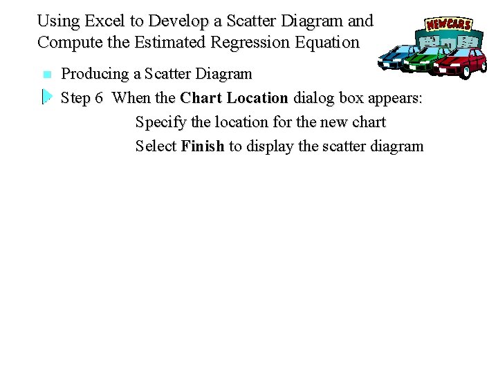 Using Excel to Develop a Scatter Diagram and Compute the Estimated Regression Equation n