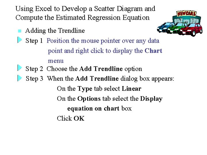 Using Excel to Develop a Scatter Diagram and Compute the Estimated Regression Equation n