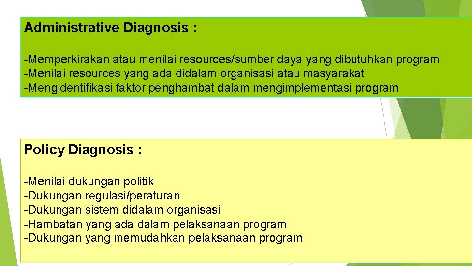 Administrative Diagnosis : -Memperkirakan atau menilai resources/sumber daya yang dibutuhkan program -Menilai resources yang
