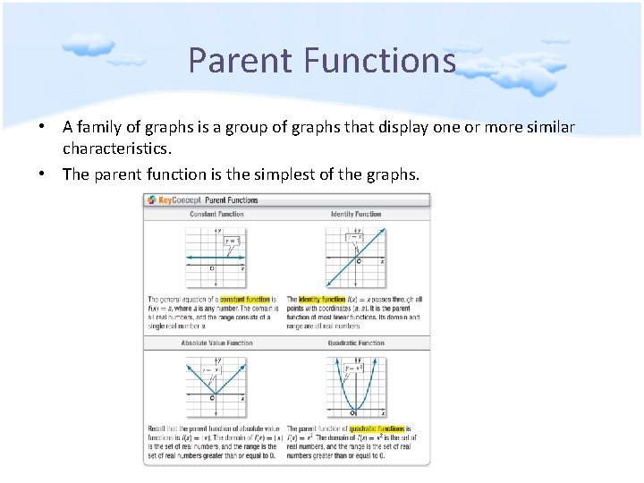 Parent Functions • A family of graphs is a group of graphs that display