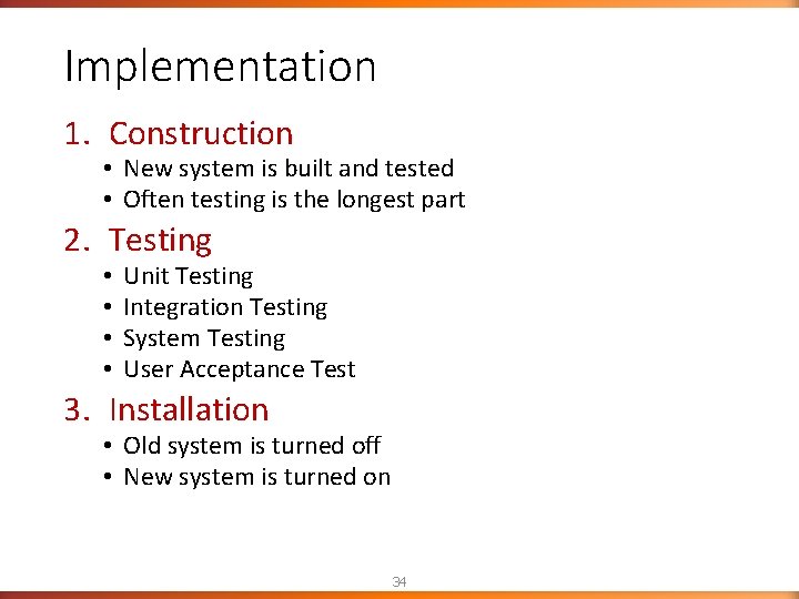 Implementation 1. Construction • New system is built and tested • Often testing is Implementation 1. Construction • New system is built and tested • Often testing is