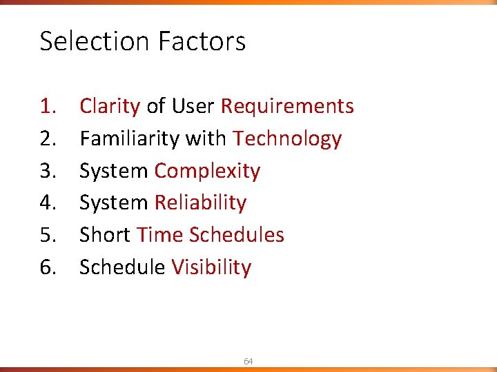 Selection Factors 1. 2. 3. 4. 5. 6. Clarity of User Requirements Familiarity with Selection Factors 1. 2. 3. 4. 5. 6. Clarity of User Requirements Familiarity with
