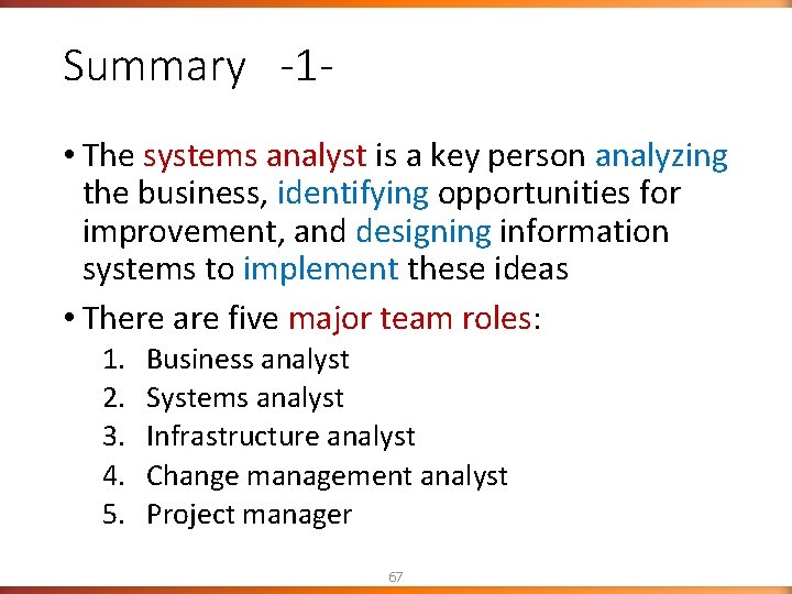 Summary -1 • The systems analyst is a key person analyzing the business, identifying Summary -1 • The systems analyst is a key person analyzing the business, identifying