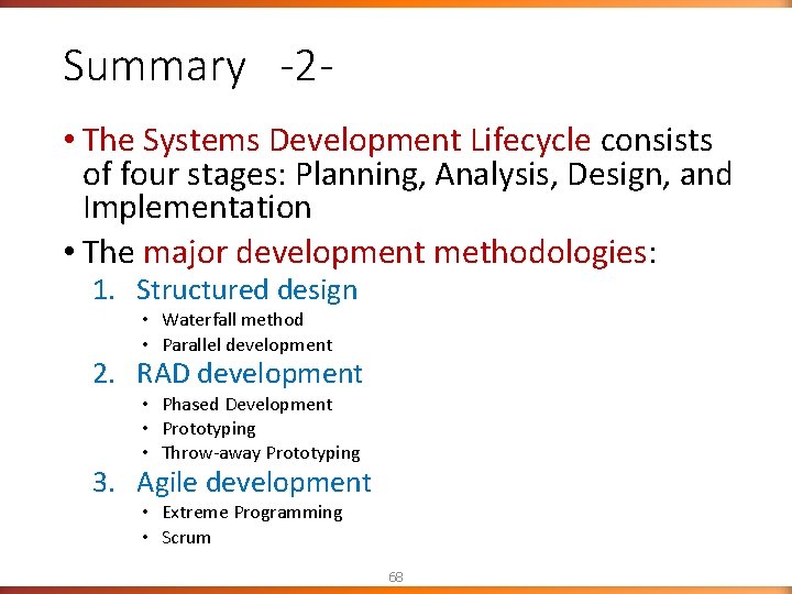 Summary -2 • The Systems Development Lifecycle consists of four stages: Planning, Analysis, Design, Summary -2 • The Systems Development Lifecycle consists of four stages: Planning, Analysis, Design,