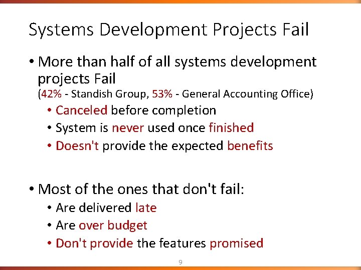 Systems Development Projects Fail • More than half of all systems development projects Fail Systems Development Projects Fail • More than half of all systems development projects Fail