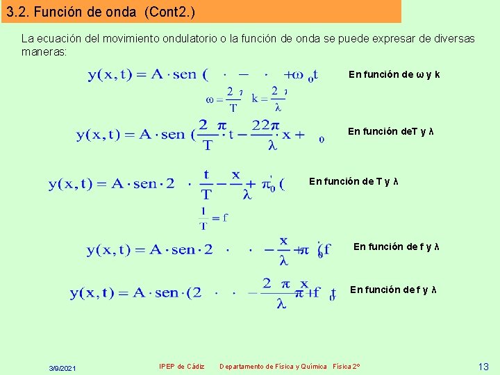 3. 2. Función de onda (Cont 2. ) La ecuación del movimiento ondulatorio o