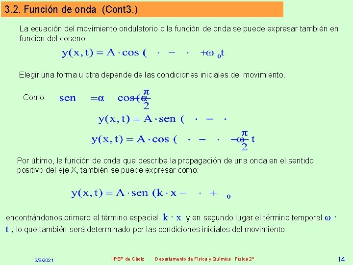 3. 2. Función de onda (Cont 3. ) La ecuación del movimiento ondulatorio o