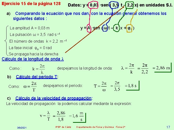 Ejercicio 15 de la página 128 Datos: y = 0, 03 ·sen ( 3,