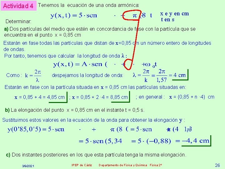 Actividad 4 Tenemos la ecuación de una onda armónica: x e y en cm