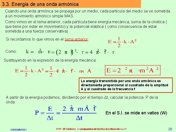 3. 3. Energía de una onda armónica Cuando una onda armónica se propaga por