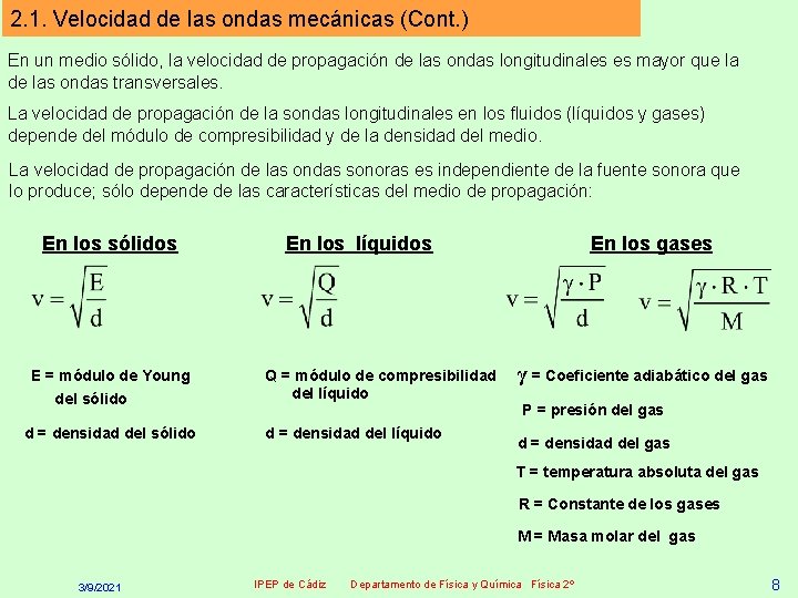 2. 1. Velocidad de las ondas mecánicas (Cont. ) En un medio sólido, la