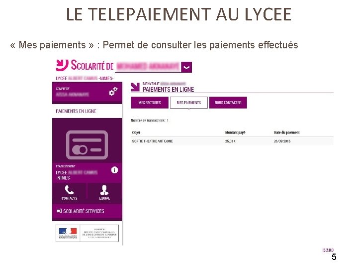 LE TELEPAIEMENT AU LYCEE « Mes paiements » : Permet de consulter les paiements