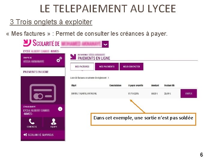 LE TELEPAIEMENT AU LYCEE 3 Trois onglets à exploiter « Mes factures » :