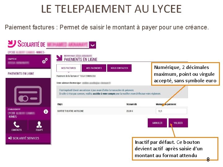 LE TELEPAIEMENT AU LYCEE Paiement factures : Permet de saisir le montant à payer