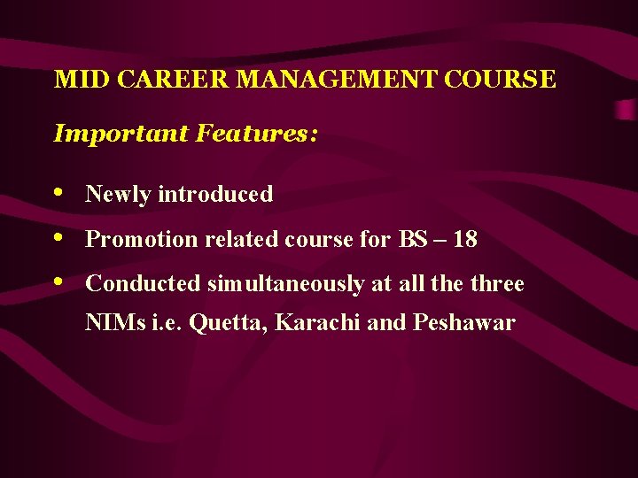 MID CAREER MANAGEMENT COURSE Important Features: • • • Newly introduced Promotion related course