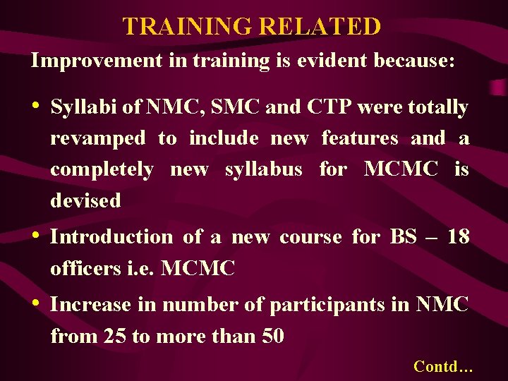 TRAINING RELATED Improvement in training is evident because: • Syllabi of NMC, SMC and