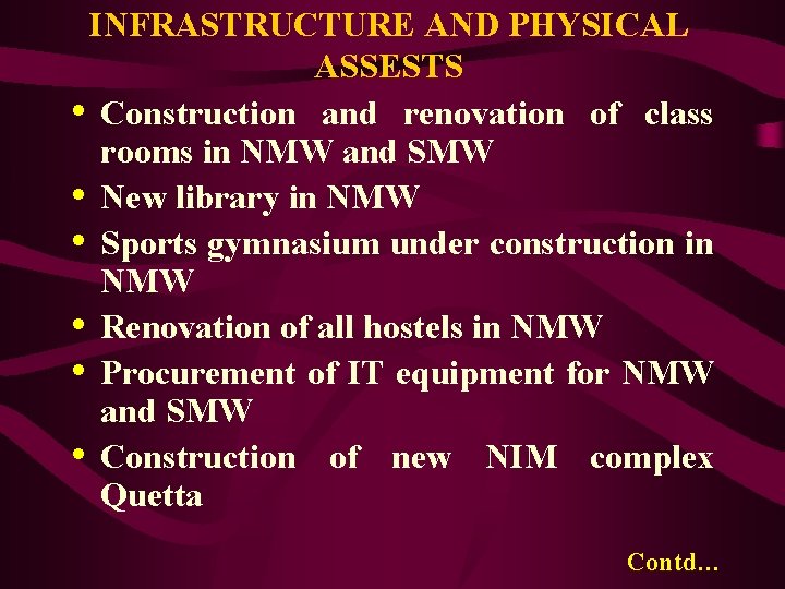 INFRASTRUCTURE AND PHYSICAL ASSESTS • Construction and renovation of class rooms in NMW and