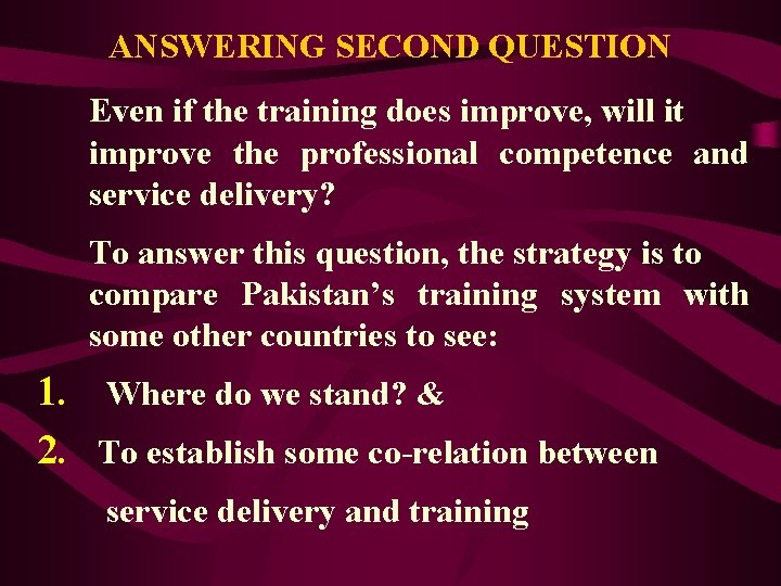 ANSWERING SECOND QUESTION Even if the training does improve, will it improve the professional