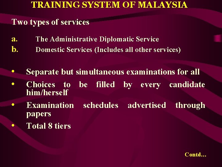 TRAINING SYSTEM OF MALAYSIA Two types of services a. b. • • The Administrative